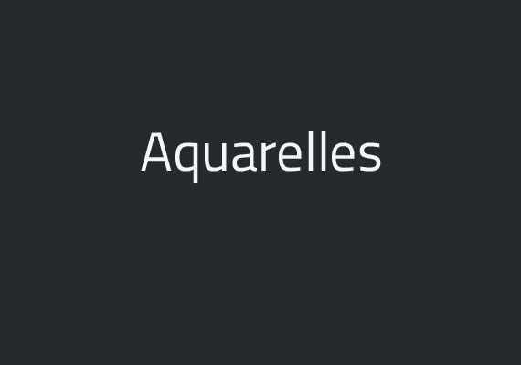 aquarelles